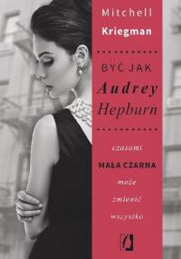 Być jak Audrey Hepburn - Mitchell Kriegman