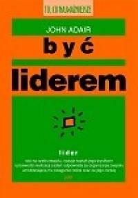 Być liderem - John Adair