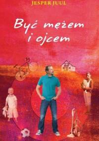 Być mężem i ojcem - Jesper Juul