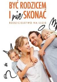 Być rodzicem i nie skonać - Tom Hodgkinson