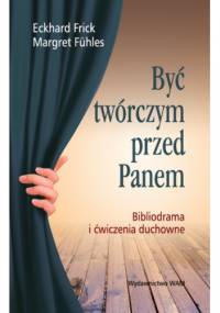 Być twórczym przed Panem - Eckhard Frick, Margret Fuhles