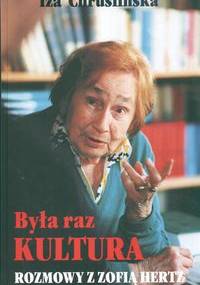 Była raz Kultura. Rozmowy z Zofią Hertz - Iza Chruślińska