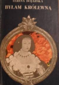 Byłam królewną - Teresa Bojarska