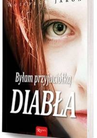 Byłam przyjaciółką Diabła - Wojciech Jaroń