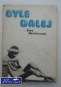 Byle dalej - Ewa Berberyusz