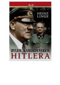 Byłem kamerdynerem Hitlera - Heinz Linge