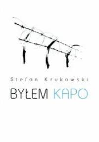 Byłem Kapo - Stefan Krukowski