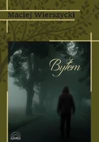Byłem - Maciej Wierszycki