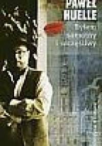 Byłem samotny i szczęśliwy - Paweł Huelle