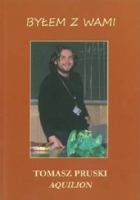 Byłem z wami - Tomasz Pruski