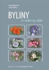 Byliny w twoim ogrodzie - Tomasz Kubala, Beata Grabowska