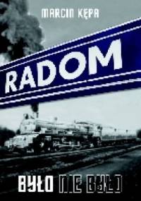 Było nie bylo. Powidoki radomskie. - Marcin Kępa