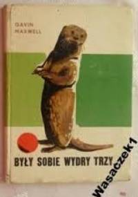 Były sobie wydry trzy - Gavin Maxwell