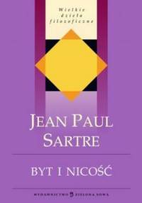 Byt i nicość. Zarys ontologii fenomenologicznej - Jean-Paul Sartre