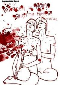 Bywałem w moim Świętym Mieście sms-y do S.K. - Jarosław Mikołaj Skoczeń