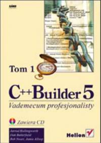 C++ Builder 5. Vademecum profesjonalisty. Tom I