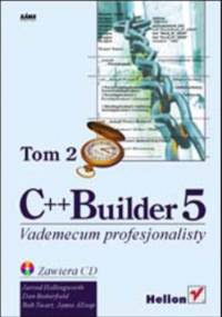 C++ Builder 5. Vademecum profesjonalisty. Tom II