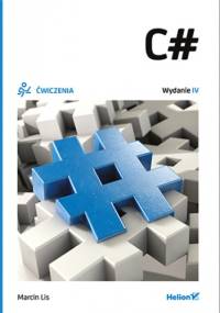 C#. Ćwiczenia. Wydanie IV - Marcin Lis