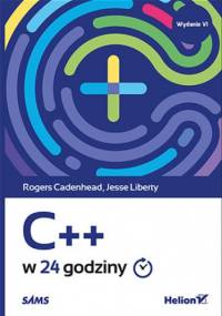 C++ w 24 godziny. Wydanie VI - Jesse Liberty, Rogers Cadenhead