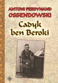 Cadyk ben Beroki - Antoni Ferdynand Ossendowski