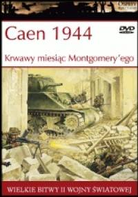 Caen 1944 Krwawy miesiąc Montgomery'ego - Ken Ford