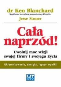 Cała naprzód! - Ken Blanchard, Jesse Stoner