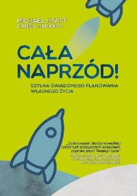 Cała naprzód! - Michael Hyatt, Daniel Harkavy