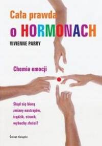 Cała prawda o hormonach - Parry Vivienne