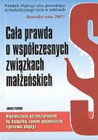 Cała prawda o współczesnych związkach małżeńskich - Janusz Faliński