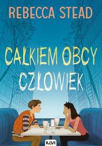 Całkiem obcy człowiek - Rebecca Stead