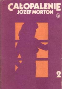 Całopalenie - Józef Morton