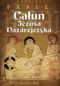 Całun Jezusa Nazarejczyka - Barbara Frale