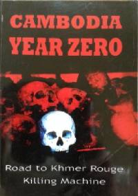 Cambodia: Year Zero - Francois Ponchaud