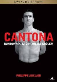 Cantona. Buntownik, który został królem - Philippe Auclair