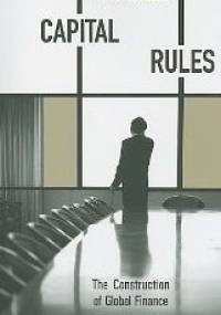 Capital Rules: The Construction of Global Finance - Rawi E. Abdelal