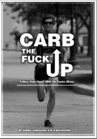 Carb the fuck up - Harley Johnstone