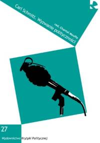 Carl Schmitt. Wyzwanie polityczności - Chantal Mouffe