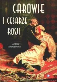 Carowie i cesarze Rosji - Andrzej Andrusiewicz