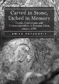 Carved in Stone, Etched in Memory - Amila Buturovic