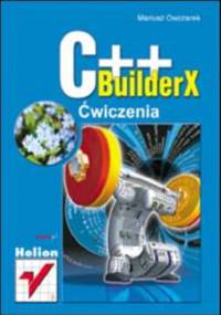C++BuilderX. Ćwiczenia - Mariusz Owczarek