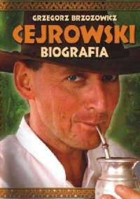 Cejrowski. Biografia - Grzegorz Brzozowicz