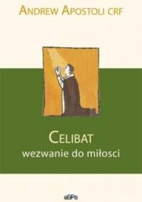 Celibat. Wezwanie do miłości - Andrew Apostoli CFR
