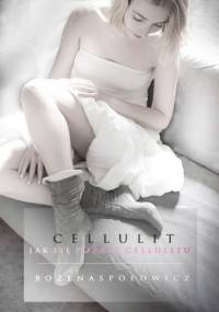 Cellulit. Jak się pozbyć cellulitu - Bożena Społowicz