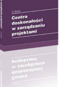 Centra doskonałości w zarządzaniu projektami - Dennis Bolles