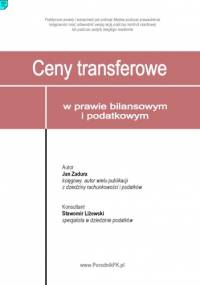 Ceny transferowe w prawie bilansowym i podatkowym - e-book - Jan Zadura