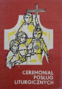 Ceremoniał posług liturgicznych - Stanisław Szczepaniec