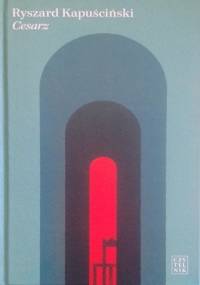 Cesarz - Ryszard Kapuściński