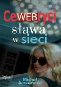 CeWEBryci – sława w sieci - Michał Janczewski