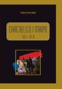 Chacabuco i Maipú 1817-1818 - Andrzej Tarczyński