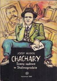 Chachary. Sceny sądowe w Stalinogrodzie - Józef Musioł